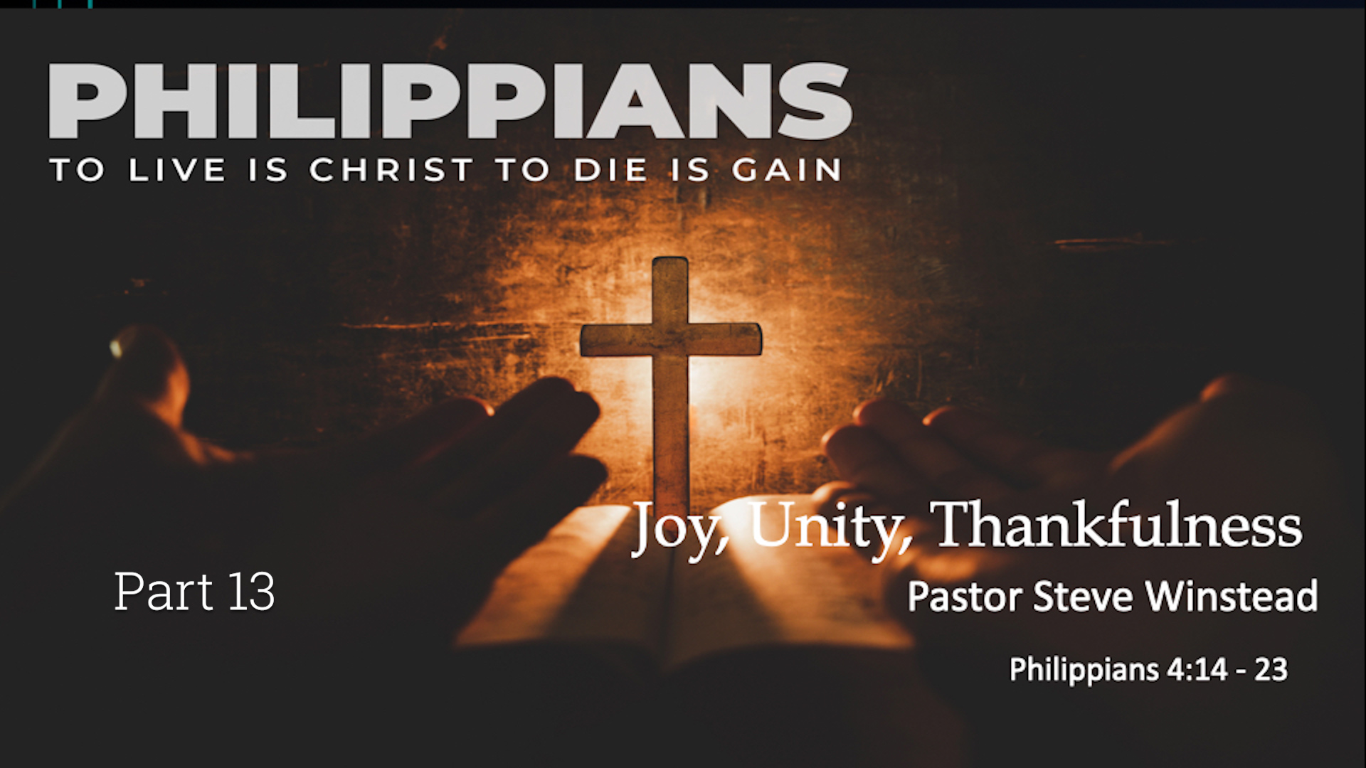 Joy, Unity, Thankfulness // Philippians 4:14 – 23 // Pastor Steve Winstead